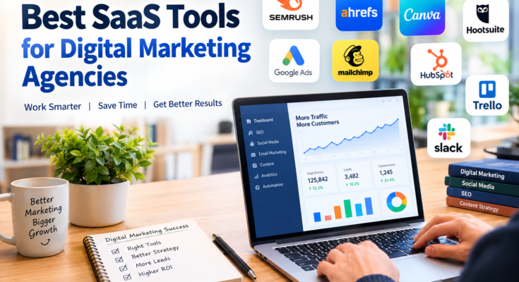 Best SaaS Tools for Digital Marketing Agencies