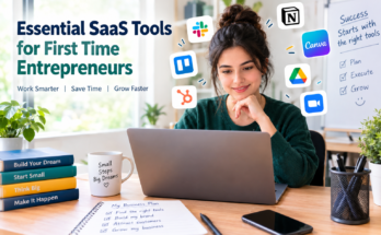 Essential SaaS Tools for First Time Entrepreneurs
