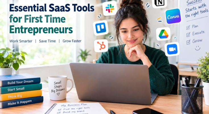 Essential SaaS Tools for First Time Entrepreneurs